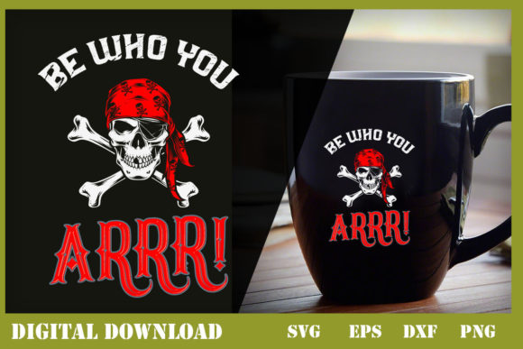 Be Who You Arrr Pirates Captain Skull