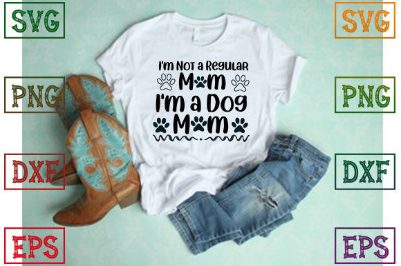 I’m Not a Regular Mom, I’m a Dog Mom