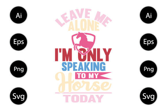 I’m Only Talking to My Horse Today