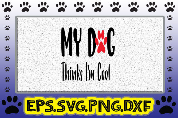My Dog Thinks I’m Cool