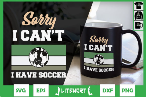 Soccer Funny Sorry I Can’t I Have Soccer