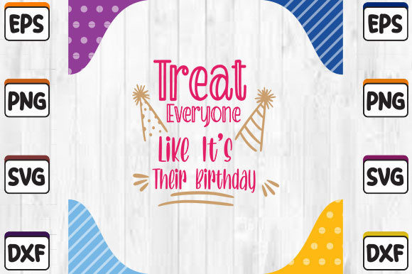 Treat Everyone Like It’s Their Birthday