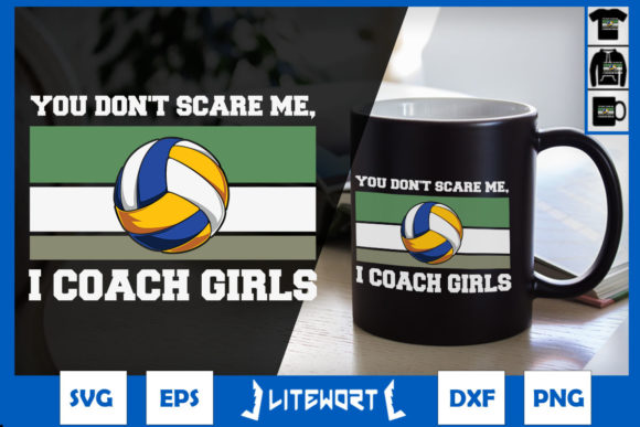 You Don’t Scare Me Coach Girls Volleyball